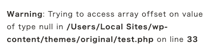 Warning: Trying to access array offset on value of type null $object in /Usaers/Local Sites/wp-content/themes/original/test.php on line 41